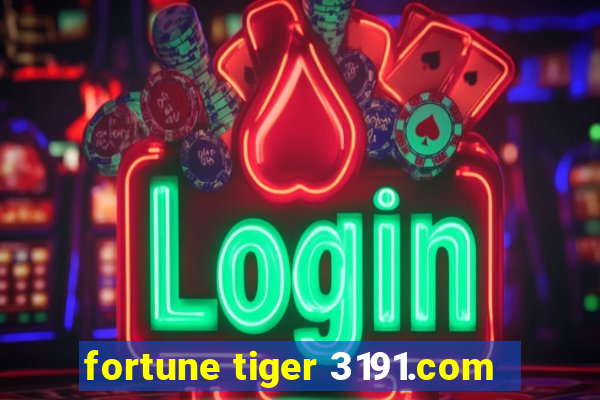 fortune tiger 3191.com